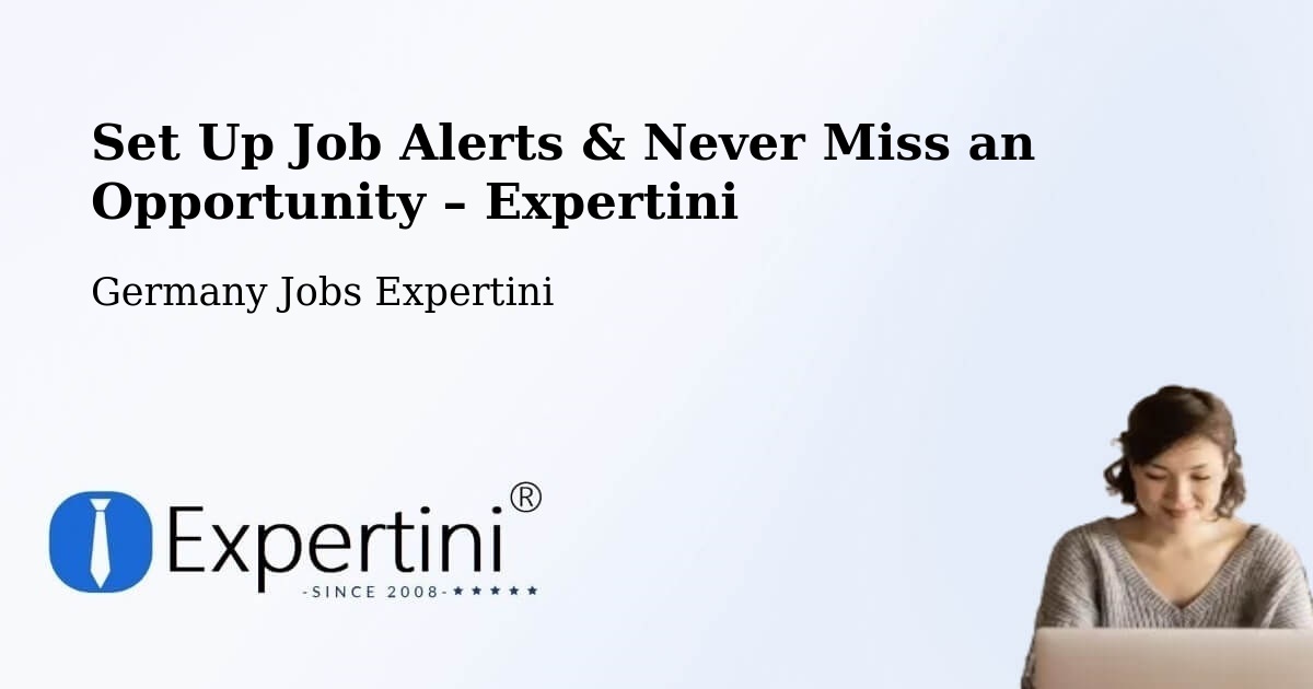 Job Alerts Guide – Get Notified About New Jobs in Wingerode - Wingerode, Germany Jobs Expertini